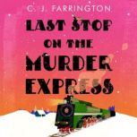 Last Stop on the Murder Express, C J Farrington