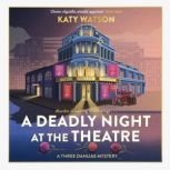 A Deadly Night at the Theatre, Katy Watson