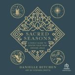 Sacred Seasons, Danielle Hitchen