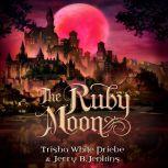 The Ruby Moon, Trisha White Priebe