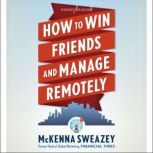 How to Win Friends and Manage Remotel..., McKenna Sweazey