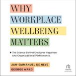 Why Workplace Wellbeing Matters, George Ward
