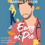 Easy as Pie, Carina Taylor