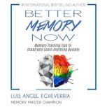Better Memory Now, Luis Angel Echeverria