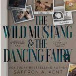 The Wild Mustang  The Dancing Fairy, Saffron A. Kent