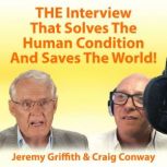 THE Interview That Solves The Human C..., Jeremy Griffith