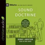 Sound Doctrine How a Church Grows in the Love and Holiness of God, Bobby Jamieson