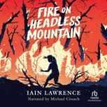 Fire on Headless Mountain, Iain Lawrence