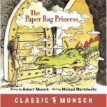 The Paper Bag Princess Classic Munsc..., Robert Munsch