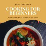 Cooking for Beginners, Mary June Smith