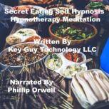 Secret Eating Self Hypnosis Hypnother..., Key Guy Technology LLC