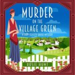 Murder on the Village Green, Rosie Hunt