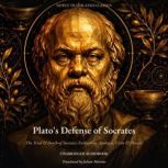 The Defense of Socrates, Plato