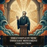 The Complete New Thought Movement Col..., Ralph Trine