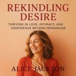 Rekindling Desire, Alice Jackson