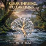 Clear Thinking, Clear Living Buildin..., Pradeep  Maurya