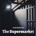 The Supermarket, Jamie Castracani