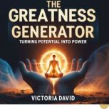 The Greatness Generator, Victoria David