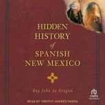Hidden History of Spanish New Mexico, Ray John de Aragon