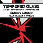 Tempered Glass, Stacey Longo