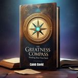 The Greatness Compass, Caleb David