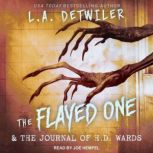 The Flayed One  The Journal of H.D. ..., L.A. Detwiler