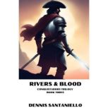 Rivers and Blood, Dennis Santaniello