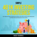 Simple 401K Investing Strategies, Rod Harris