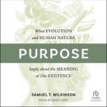 Purpose, Samuel T. Wilkinson