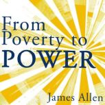 From Poverty to Power, James Allen