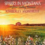 SPARKS IN MONTANA Small Town Romance..., Kimberley Montpetit