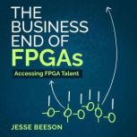 The Business End of FPGAs, Jesse Beeson