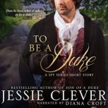 To Be a Duke, Jessie Clever