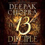 The 13th Disciple A Spiritual Adventure, Deepak Chopra