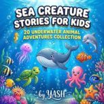 Sea Creature Stories for Kids 20 Und..., Yash