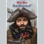 Who Was Blackbeard?, James Buckley, Jr.