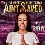 Everybody in the Church Aint Saved, Patti Trafton