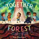 Together, a Forest, Roz MacLean