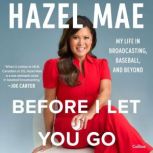 Before I Let You Go, Hazel Mae