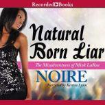 Natural Born Liar, Noire