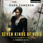 Seven Kinds of Hell, Dana Cameron