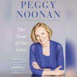 The Time of Our Lives Collected Writings, Peggy Noonan