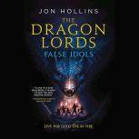 The Dragon Lords: False Idols, Jon Hollins