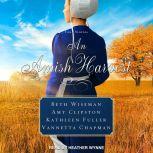 An Amish Harvest Four Novellas, Vannetta Chapman