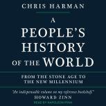 A Peoples History of the World From..., Chris Harman