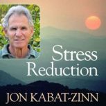 Stress Reduction, Jon Kabat Zinn