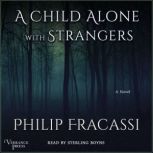 A Child Alone with Strangers, Philip Fracassi