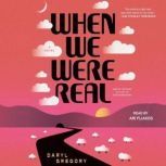 When We Were Real, Daryl Gregory