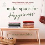 Make Space for Happiness, Tracy McCubbin