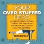 Your OverStuffed Head, Eden N Read